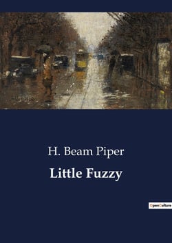 Little Fuzzy : The Discovery of Little Fuzzy: A New Species on Zarathustra