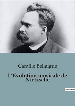 L'Évolution musicale de Nietzsche : L'analyse de l'évolution musicale de Nietzsche à travers son rapport avec Wagner
