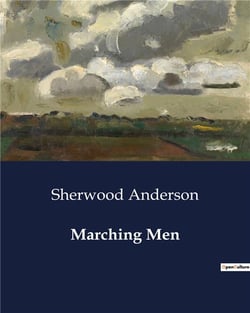 Marching Men : The Struggles of Identity and Society in a Mining Town