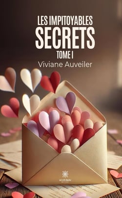 Les impitoyables secrets : Tome I