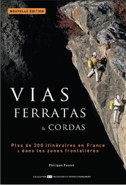 Vias ferratas et cordas - plus de 200 itinéraires en france et dans les zones frontalières