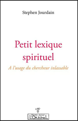Petit lexique spirituel : à l'usage du chercheur inlassable