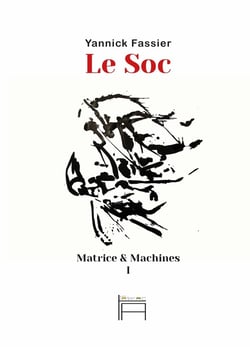 Matrice & Machines Tome 1 : Le Soc