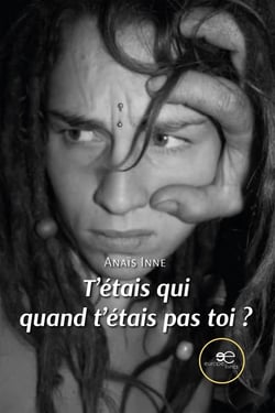 T'étais qui quand t'étais pas toi ?