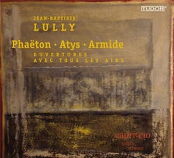Lully : Phaëton, Atys, Armide - Ouvertures