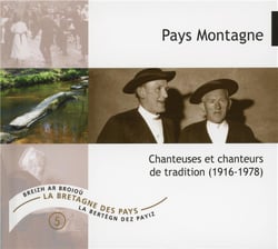 Pays montagne, chanteuses et chanteurs de tradition 1916-1978