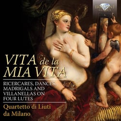 Vita de la mia vita : ricercares, danses, madrigaux, villanelles pour quatre luths
