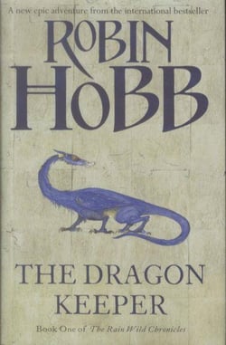The Dragon Keeper - The Rain wild Chronicles: Tome 1