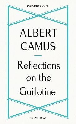 Albert camus reflections on the guillotine