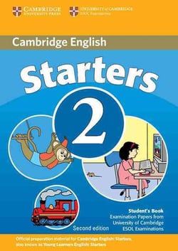 CAMBRIDGE YOUNG LEARNERS ENGLISH TESTS STARTERS 2 STUDENT BOOK - 2ND EDITION