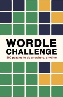 Wordle challenge : 500 puzzles to do anytime, anywhere