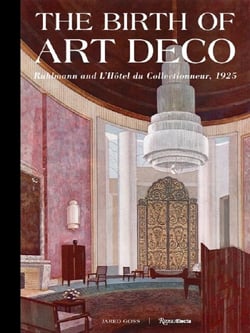 The birth of art deco : Ruhlmann and the hotel du collectionneur, 1925