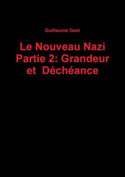 Le Nouveau Nazi Partie 2: Grandeur et Déchéance
