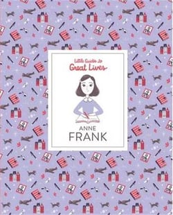 Anne frank : little guides to great lives