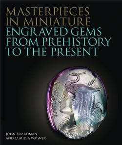 Masterpieces in miniature - engraved gems from prehistory to the present
