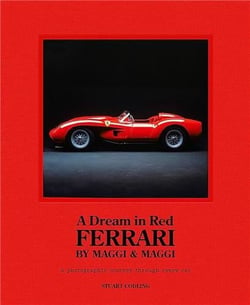 Dream in Red : Ferrari by Maggi & Maggi - A photographic journey through the finest cars ever made