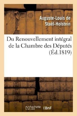 Du renouvellement intégral de la chambre des députés