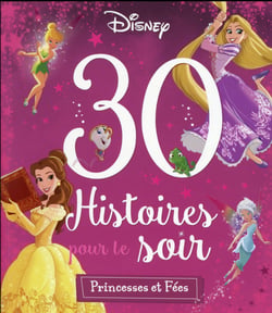 Mon histoire du soir : princesses et fées - 30 histoires pour le soir