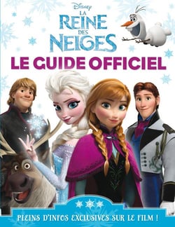 La reine des neiges - le guide officiel