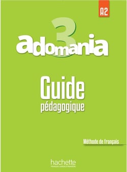 Adomania 3 - Guide pédagogique (A2)