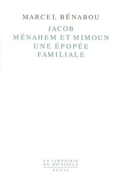 Jacob, menahem et mimoun. une epopee familiale