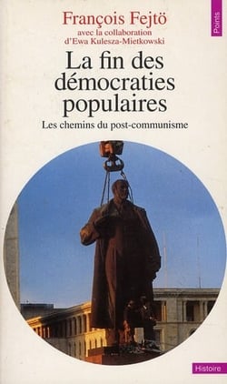 La fin des démocraties populaires - les chemins du post-communisme
