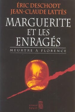 Marguerite et les Enragés. Meurtre à Florence