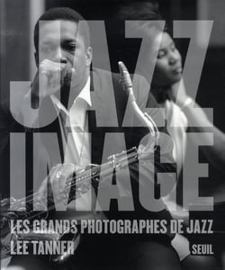 Jazz image - les grands photographes du jazz