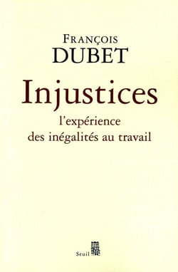 Injustices. L'expérience des inégalités au travail - L'expérience des inégalités au travail