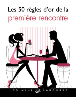 Les 50 règles d'or de la première rencontre