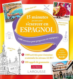 15 minutes par jour pour s'exercer en espagnol - 1000 exercices pour progresser en espagnol !