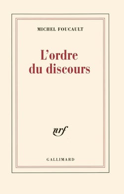 L'ordre du discours : Leçon inaugurale au Collège de France prononcée le 2 décembre 1970