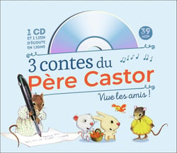 3 contes du Père Castor : Vive les amis !