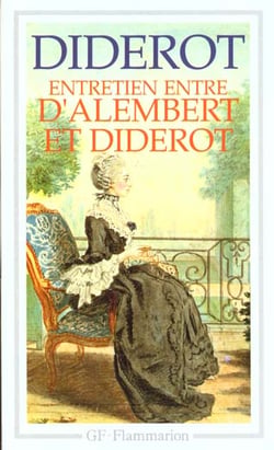 Entretien entre d'alembert et diderot - le reve de d'alembert, suite de l'entret