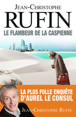 Les énigmes d'Aurel le consul Tome 3 : le flambeur de la Caspienne