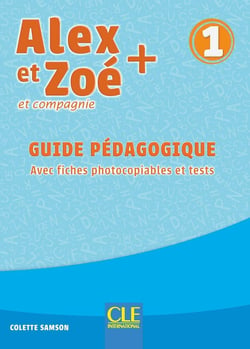 Alex et Zoé et compagnie Tome 1 : FLE - guide pédagogique (édition 2019)