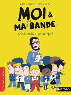 Moi & ma super bande Tome 1 : S.O.S. maître en danger !
