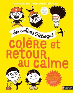 Les cahiers Filliozat : colère et retour au calme