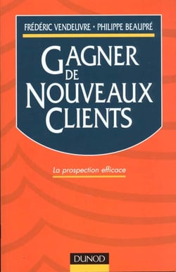 Gagner de nouveaux clients - la prospection efficace