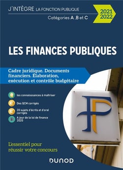 Les finances publiques - l'essentiel pour réussir votre concours - catégories A, B et C (édition 2021/2022)
