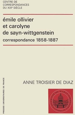 Emile Ollivier et Carolyne de Sayn-Wittgenstein - correspondances 1858-1887