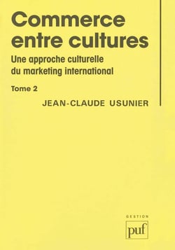 Commerce entre cultures Tome 2 - une approche culturelle du marketing international