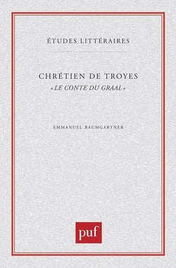 Chrétien de Troyes. « Le Conte du Graal »