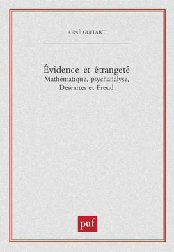 Évidence et étrangeté - mathématique, psychanamyse, Descartes et Freud