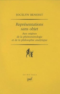 Représentations sans objet - aux origines de la phénoménologie et de la philosophie analytique