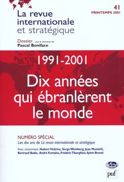 LA REVUE INTERNATIONALE ET STRATEGIQUE Tome 41 : 1991-2001 - dix années qui ébranlèrent le monde (printemps 2001)