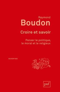 Croire et savoir - penser le politique, le moral et le religieux