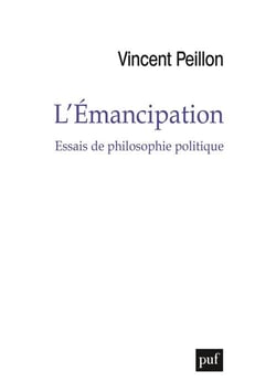L'émancipation - essais de philosophie politique