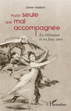 Plutot seule que mal accompagnée : la littérature et ses faux amis