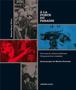 À la porte du paradis - Cent ans de cinéma américain. Cinquante-huit cinéastes